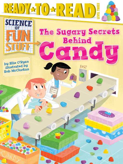 Title details for The Sugary Secrets Behind Candy by Ellie O'Ryan - Wait list